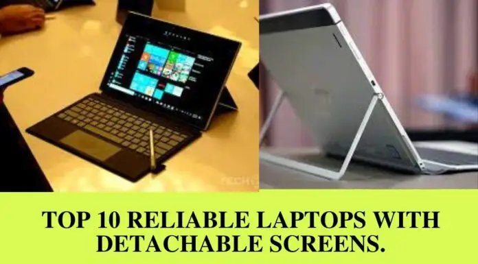 Top 10 Reliable Laptops With Detachable Screens.