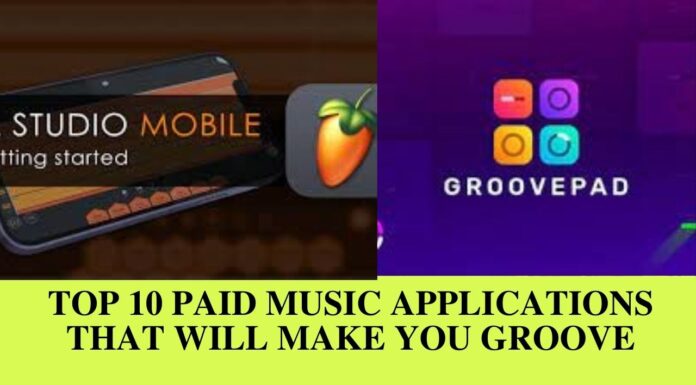 Top 10 Paid Music Applications That Will Make You Groove