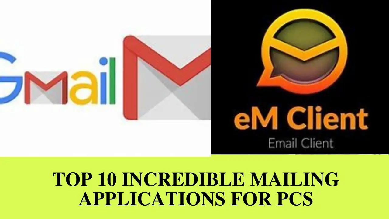 Top 10 Incredible Mailing Applications For Pcs