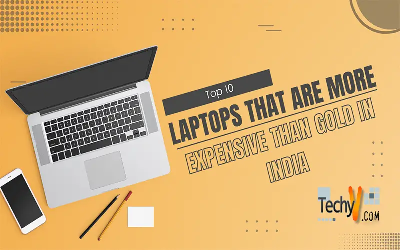 Top 10 Laptops That Are More Expensive Than Gold In India