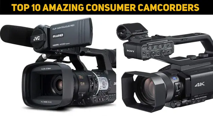 Top 10 Amazing Consumer Camcorders You Might Wish To Have - Techyv.com