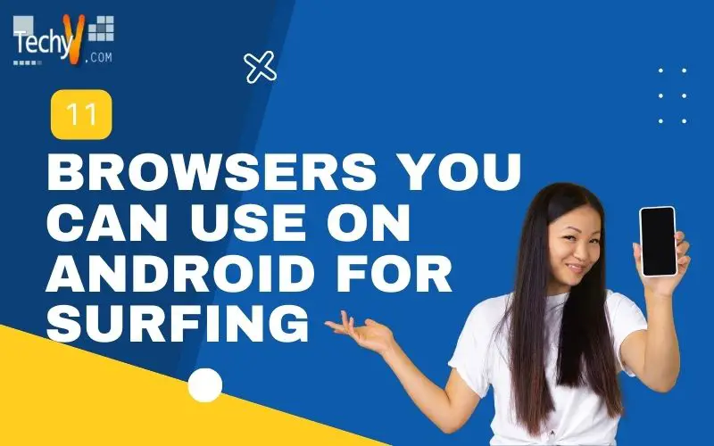 11 Browsers You Can Use On Android For Surfing