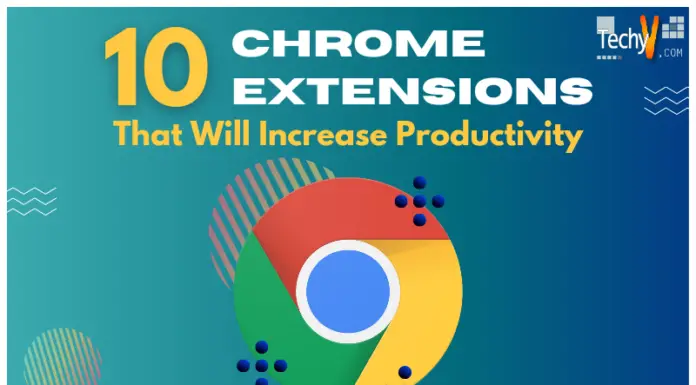 Ten Chrome Extensions That Will Increase Productivity