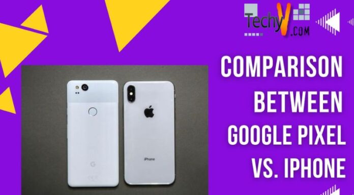 Comparison Between Google Pixel Vs. IPhone