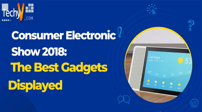 Consumer Electronic Show 2018: The Best Gadgets Displayed