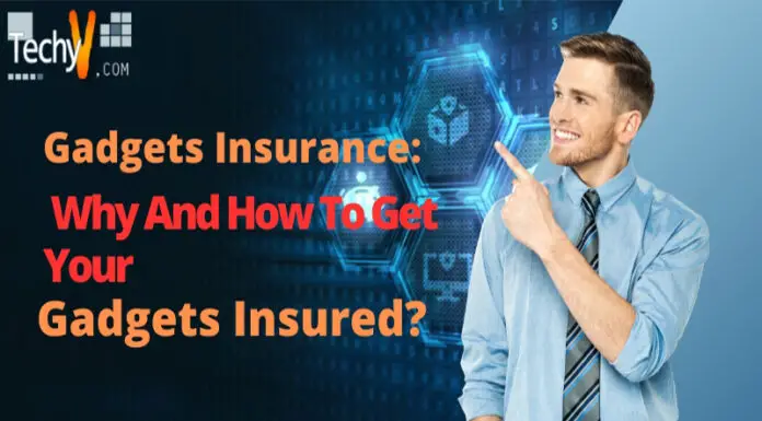 Gadgets Insurance: Why And How To Get Your Gadgets Insured?