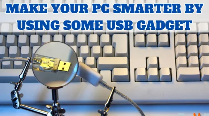 Make Your PC Smarter By Using Some USB Gadget