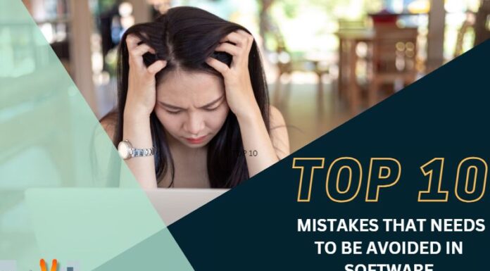 Top 10 Mistakes That Needs To Be Avoided In Software Development