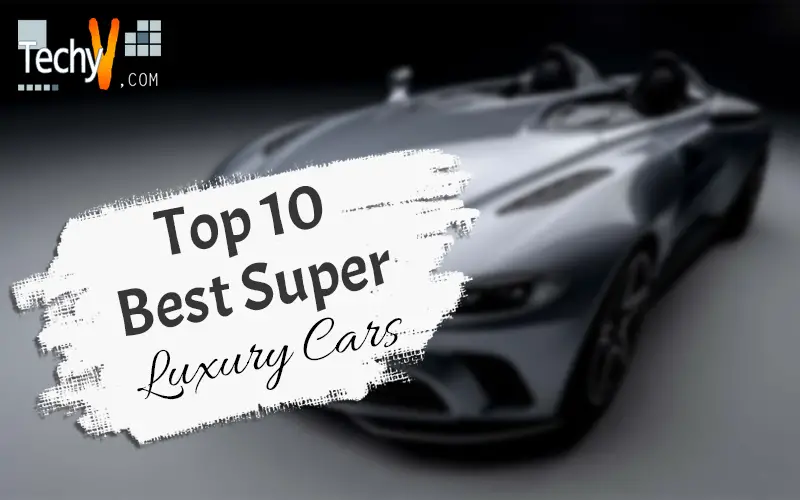 Top 10 Best Super Luxury Cars