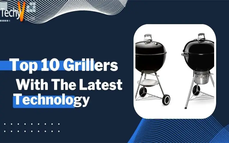 Top 10 Grillers With The Latest Technology