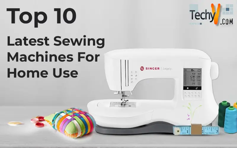 Top 10 Latest Sewing Machines For Home Use