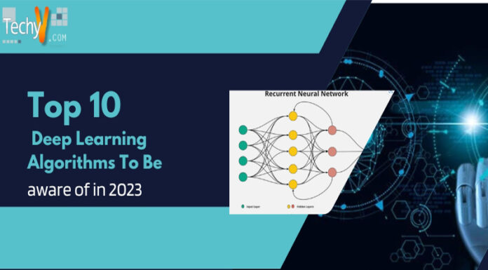 Top Ten Deep Learning Algorithms To Be Aware Of In 2023