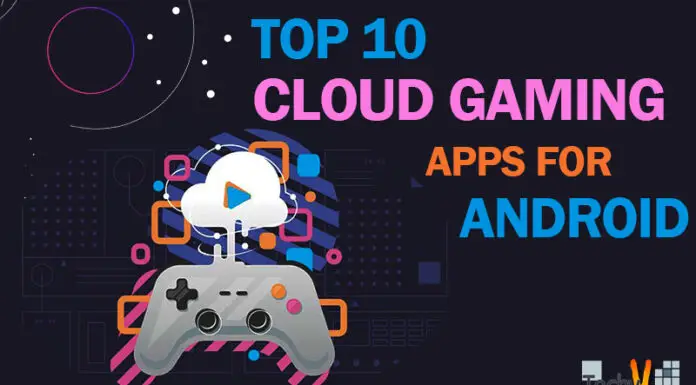 Top 10 Cloud Gaming Apps For Android