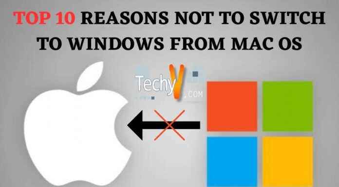 Top 10 Reasons Not To Switch To Windows From Mac OS