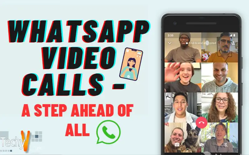 Whatsapp Video Calls – A Step Ahead Of All