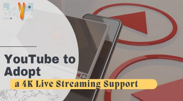 YouTube to Adopt a 4K Live Streaming Support