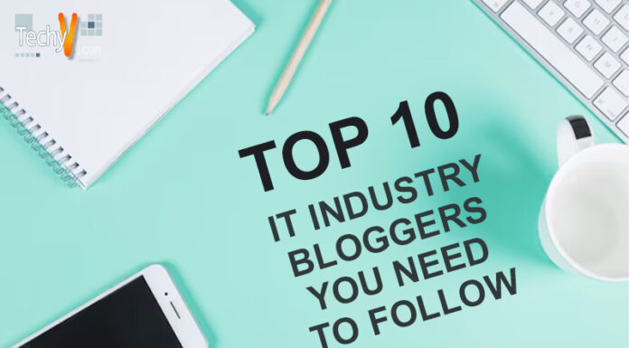 Top 10 IT Industry Bloggers You Need To Follow