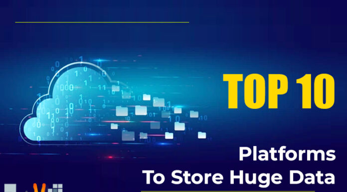 Top 10 Platforms To Store Huge Data