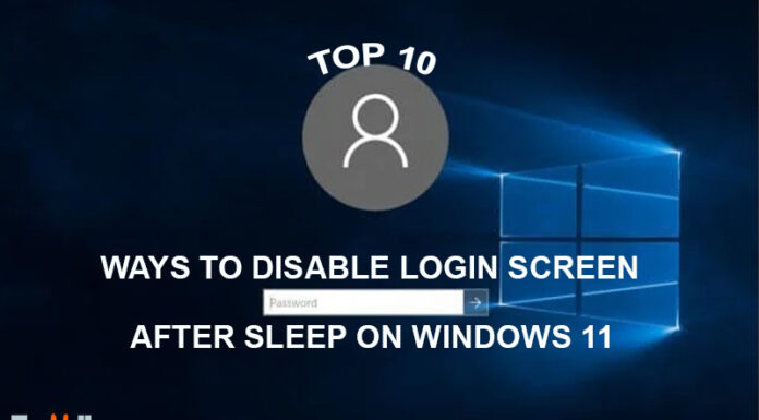 Top 10 Ways To Disable Login Screen After Sleep On Windows 11