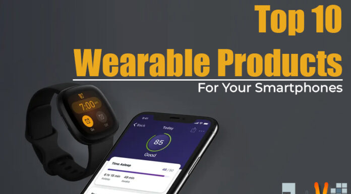 Top 10 Wearable Products For Your Smartphones