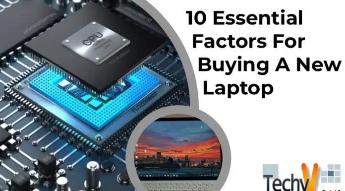 10 Essential Factors For Buying A New Laptop