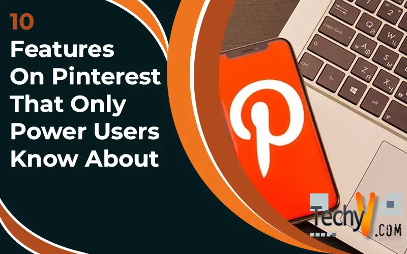 10 Features On Pinterest That Only Power Users Know About