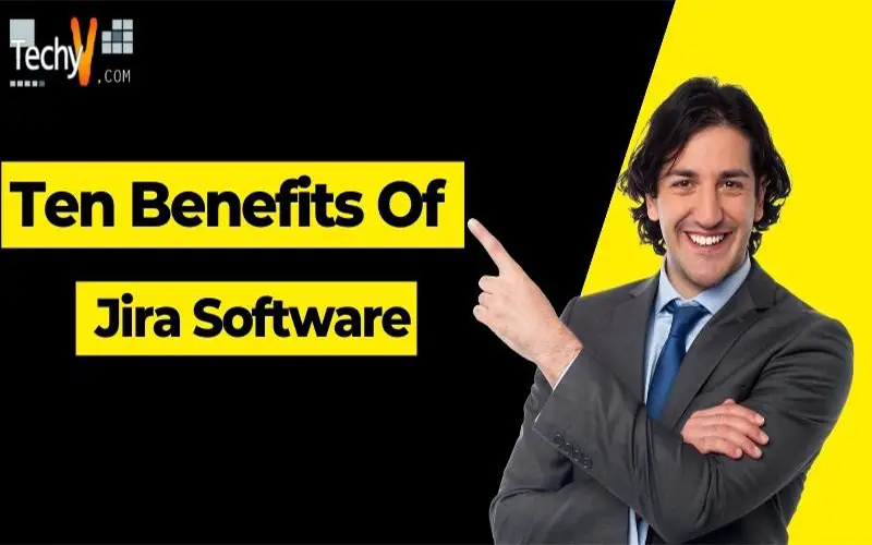 Ten Benefits Of Jira Software