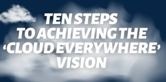 Ten steps to achieving the ‘cloud everywhere’ vision