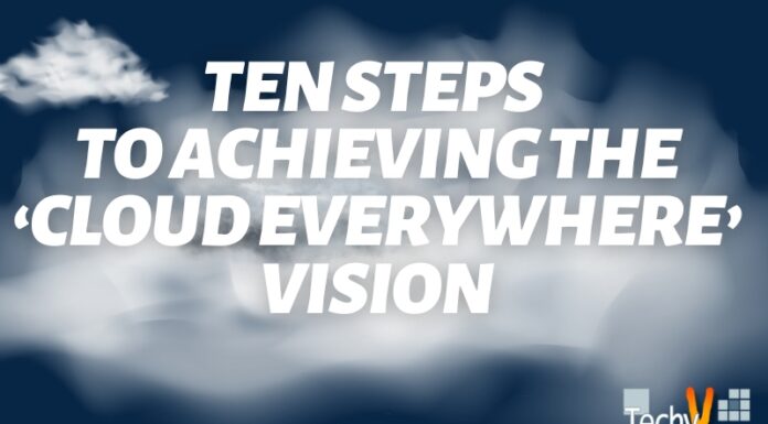 Ten Steps To Achieving The ‘Cloud Everywhere’ Vision