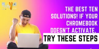 The best ten solutions! if your chromebook doesn’t activate , try these steps