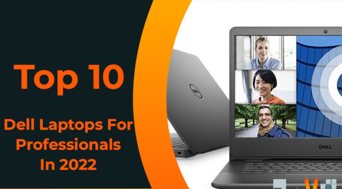 Top 10 Dell Laptops For Professionals In 2022