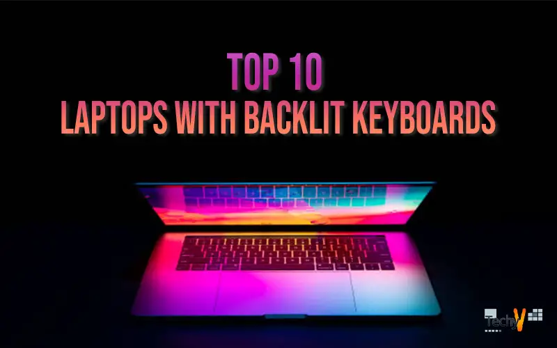 Top 10 Laptops With Backlit Keyboards