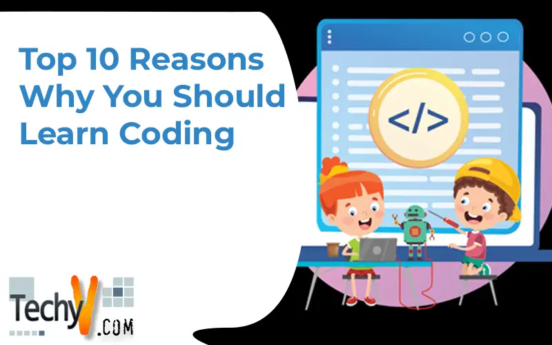 Top 10 Reasons Why You Should Learn Coding