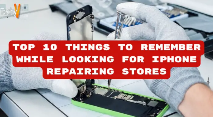 Top 10 Things To Remember While Looking For IPhone Repairing Stores