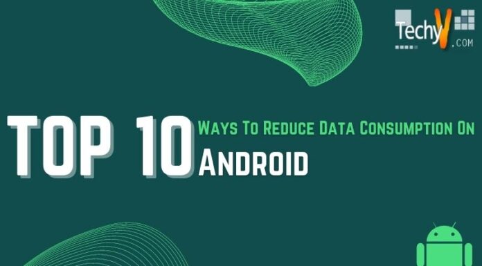 Top 10 Ways To Reduce Data Consumption On Android