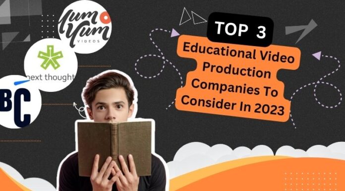 Top 3 Educational Video Production Companies To Consider In 2023