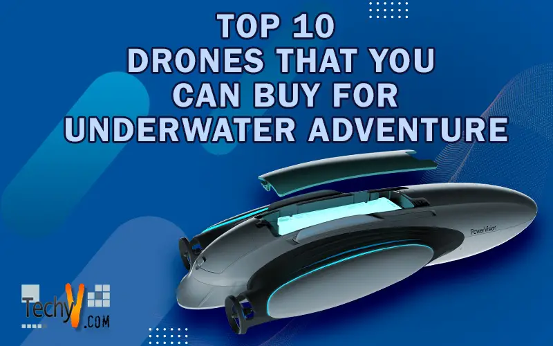 Top 10 Drones That You Can Buy For Underwater Adventure