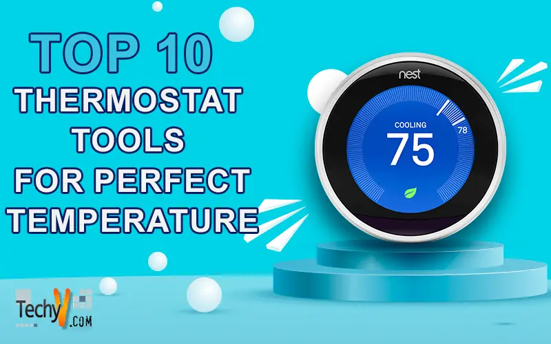 Top 10 Thermostat Tools For Perfect Temperature