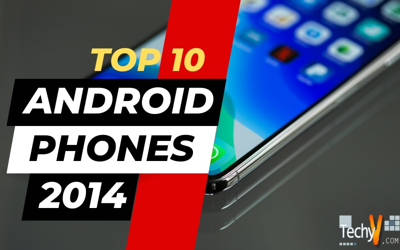 Top 10 Android phones in 2014
