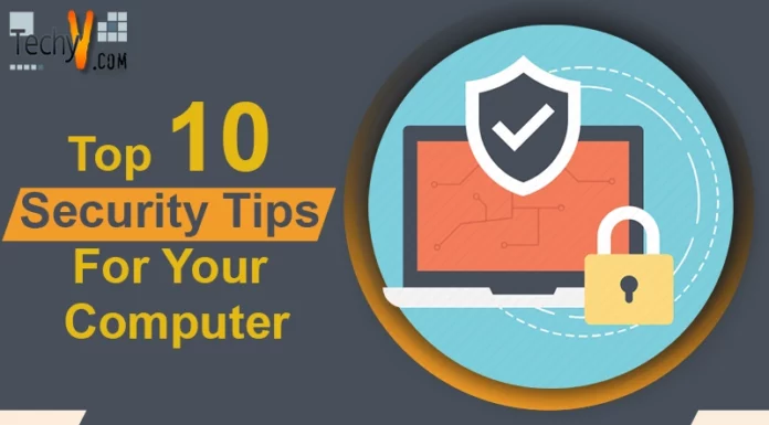 Top 10 Security Tips For Your Computer