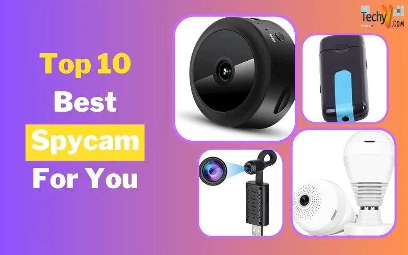 Top 10 Best Spycam For You