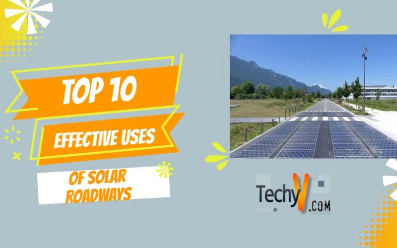Top 10 Effective Uses Of Solar Roadways