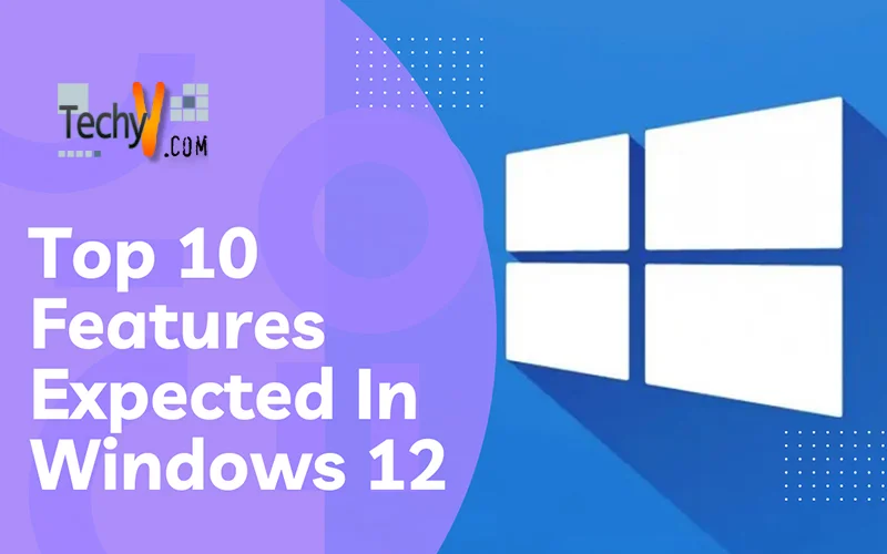 Top 10 Features Expected In Windows 12