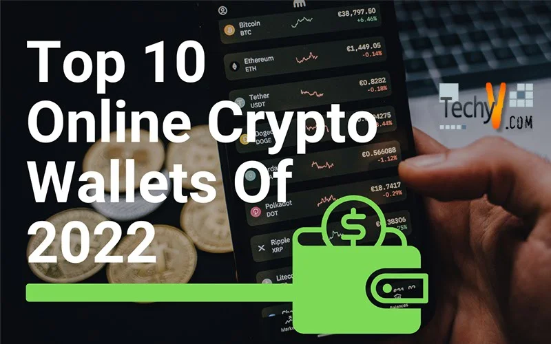 Top 10 Online Crypto Wallets Of 2022
