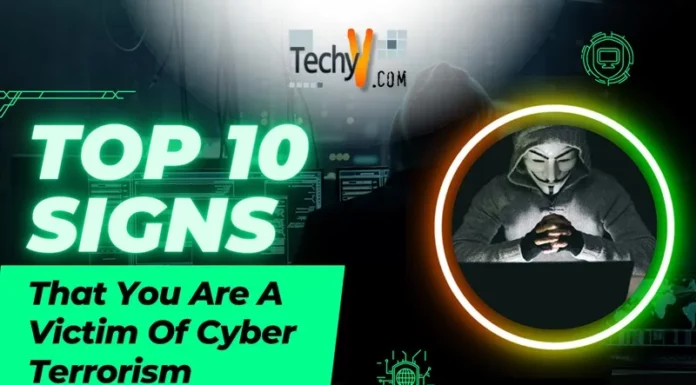 Top 10 Signs That You Are A Victim Of Cyber Terrorism
