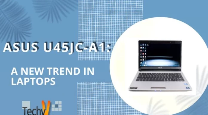 Asus U45Jc-A1: A New Trend in Laptops