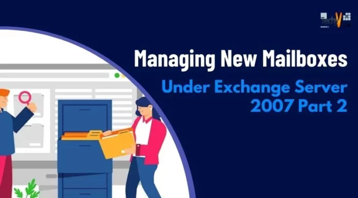 Managing New Mailboxes Under Exchange Server 2007 Part 2