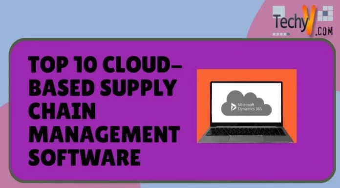 Top 10 Cloud-Based Supply Chain Management Software