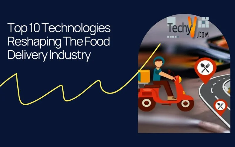 Top 10 Technologies Reshaping The Food Delivery Industry
