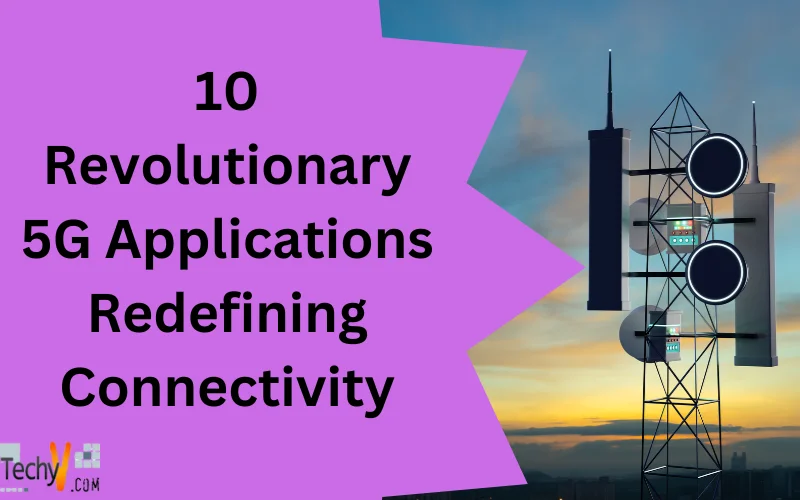 10 Revolutionary 5G Applications Redefining Connectivity